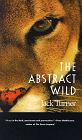 The Abstract Wild by Jack Turner