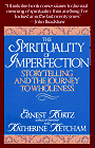 The Spirituality of Imperfection : Storytelling and the Journey to Wholeness