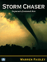Storm Chaser : In Pursuit of Untamed Skies