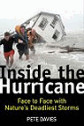 Inside the Hurricane : Face to Face With Nature's Deadliest Storms