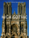 High Gothic : The Age of the Great Cathedrals (World Architecture Series)