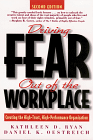 Driving Fear Out of the Workplace : Creating the High-Trust, High-Performance Organization