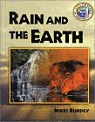Rain and the Earth (Bundey, Nikki, Science of Weather.)