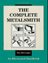 The Complete Metalsmith : An Illustrated Handbook