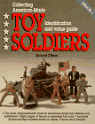 Collecting American-Made Toy Soldiers : Identification and Value Guide