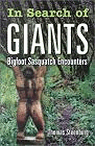 In Search of Giants : Bigfoot Sasquatch Encounters