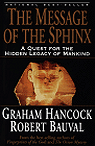 The Message of the Sphinx : A Quest for the Hidden Legacy of Mankind
