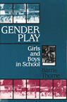 Gender Play : Girls and Boys in School