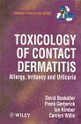 Toxicology of Contact Dermatitis : Allergy, Irritancy and Urticaria (Current Toxicology Series)
