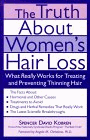 The Truth About Women's Hair Loss : What Really Works for Treating and Preventing Thinning Hair