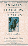 Animals As Teachers and Healers : True Stories and Reflections